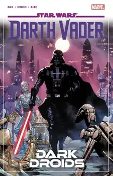 Star Wars: Darth Vader By Greg Pak Vol. 8 - Dark Droids, Paperback/Greg Pak