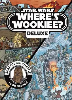 Star Wars Deluxe Where's the Wookiee?, Hardcover/Katrina Pallant