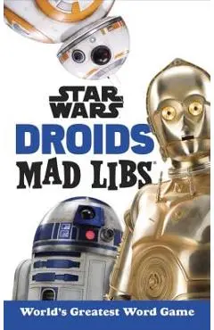 Star Wars Droids Mad Libs - Brandon T. Snider