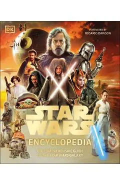 Star Wars Encyclopedia: The Definitive Guide to the Star Wars Galaxy - Dan Brooks