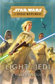 Star Wars: Light of the Jedi (the High Republic), Hardcover/Charles Soule