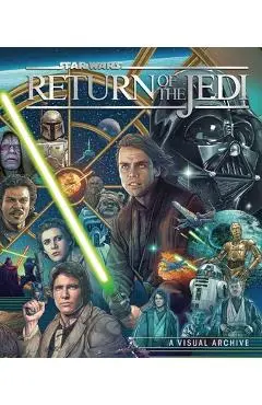 Star Wars: Return of the Jedi: A Visual Archive: Celebrating the Original Trilogy's Iconic Conclusion and Its Indelible Influence on a Galaxy Far, Far - Kelly Knox