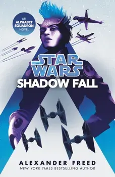 Star Wars: Shadow Fall, Paperback/Alexander Freed
