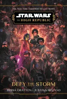Star Wars: The High Republic: Defy the Storm, Hardback/Justina Ireland