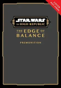 Star Wars: The High Republic: The Edge of Balance—Premonition, Paperback/Daniel Jose Older