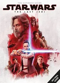 Star Wars: The Last Jedi the Ultimate Guide, Paperback/Titan