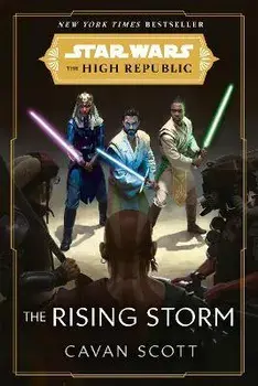 Star Wars: The Rising Storm (the High Republic), Paperback/Cavan Scott