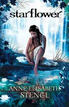 Starflower/Anne Elisabeth Stengl