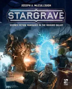 Stargrave: Science Fiction Wargames in the Ravaged Galaxy, Hardcover/Joseph A. McCullough
