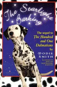 Starlight Barking: The Sequel to the Hundred and One Dalmatians, Paperback/Dodie Smith