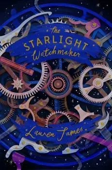 Starlight Watchmaker, Paperback/Lauren James