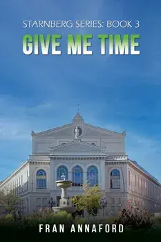 Starnberg Series: Book 3 – Give Me Time, Paperback/Fran Annaford