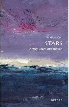 Stars: A Very Short Introduction - Andrew King
