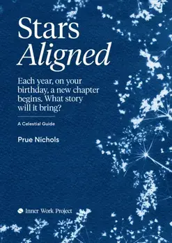 Stars Aligned. Each year, on your birthday, a new chapter begins. What story will it bring? A celestial guide, Paperback/Prue Nichols