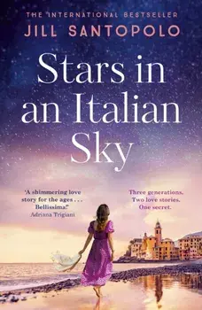 Stars in an Italian Sky. A sweeping and romantic multi-generational love story from bestselling author of The Light We Lost, Paperback/Jill Santopolo