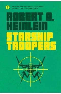 Starship Troopers - Robert A. Heinlein