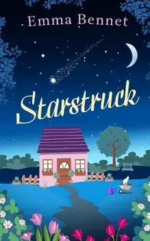 STARSTRUCK a heartwarming, feel-good romance to fall in love with, Paperback/Emma Bennet