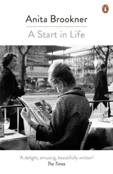 Start in Life, Paperback/Anita Brookner