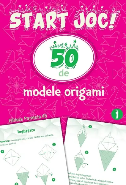 Start joc! 50 de modele origami (vol 1)