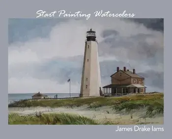 Start Painting Watercolors, Hardcover/James Drake Iams