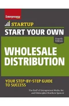 Start Your Own Wholesale Distribution Business - Inc The Staff Of Entrepreneur Media
