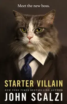 Starter Villain, Hardback/John Scalzi