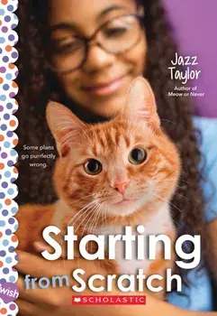 Starting From Scratch: A Wish Novel, Paperback/***