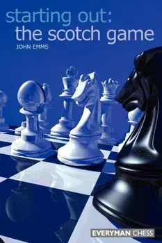 Starting Out: The Scotch Game, Paperback/John Emms