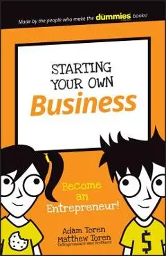 Starting Your Own Business: Become an Entrepreneur! - Adam Toren