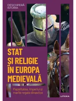 Stat si religie in Europa medievala. Papalitatea, Imperiul si marile regate dinastice/***