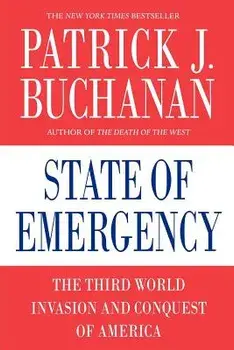 State of Emergency: The Third World Invasion and Conquest of America, Paperback/Patrick J. Buchanan