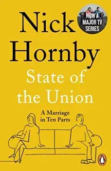 State of the Union : A Marriage in Ten Parts/Nick Hornby