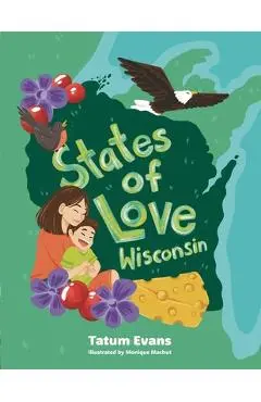 States of Love: Wisconsin - Tatum Evans