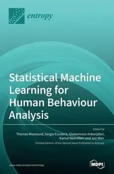 Statistical Machine Learning for Human Behaviour Analysis, Hardcover/Gholamreza Anbarjafari