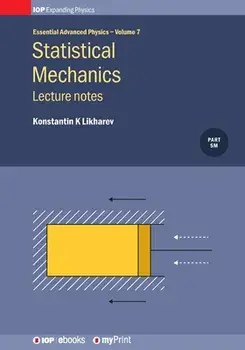 Statistical Mechanics: Lecture notes, Volume 7: Lecture notes, Paperback/Konstantin K. Likharev