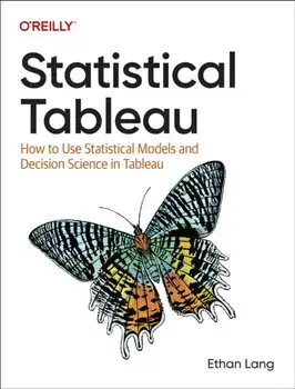Statistical Tableau. How to Use Statistical Models and Decision Science in Tableau, Paperback/Ethan Lang