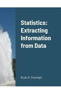 Statistics: Extracting Information from Data - Bryan Crissinger