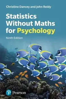 Statistics Without Maths for Psychology. 9 ed, Paperback/Christine Dancey