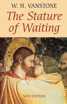 Stature of Waiting, Paperback/W.H. Vanstone
