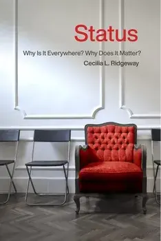 Status: Why Is It Everywhere? Why Does It Matter?: Why Is It Everywhere? Why Does It Matter?, Paperback/Cecilia L. Ridgeway