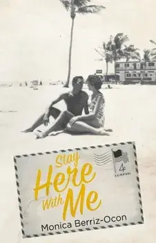 Stay Here with Me, Paperback/Monica Berriz-Ocon