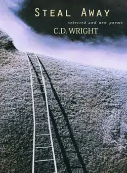 Steal Away: Selected and New Poems, Paperback/CD Wright