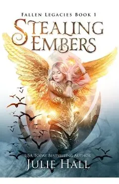 Stealing Embers - Julie Hall