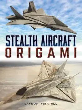 Stealth Aircraft Origami, Paperback/Jayson Merrill