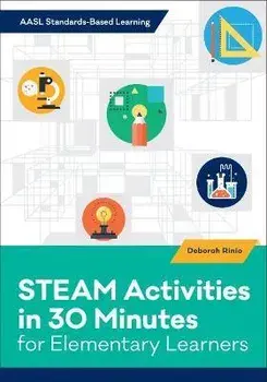 Steam Activities in 30 Minutes for Elementary Learners, Paperback/Deborah Rinio