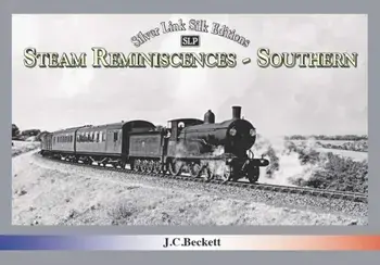 STEAM REMINISCENCES: SOUTHERN, Hardback/John C. Beckett