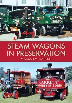 Steam Wagons in Preservation, Paperback/Malcolm Batten