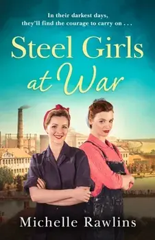Steel Girls at War, Paperback/Michelle Rawlins