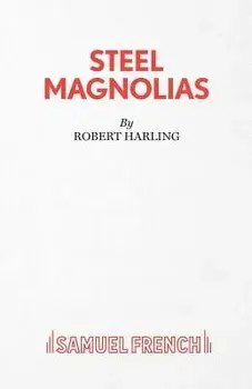 Steel Magnolias, Paperback/Robert Harling