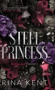Steel Princess: Special Edition Print, Hardcover/Rina Kent